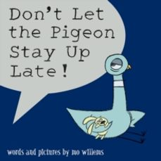 dont let the pigeon stay up late!-mo willems-9781406308129