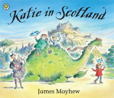 katie in scotland (ebook)-james mayhew-9781408328729