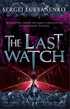 the last watch (ebook)-sergei lukyanenko-9781409036029