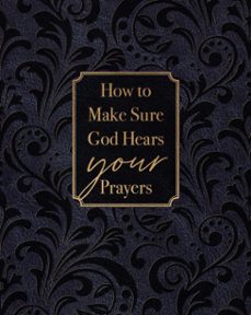 how to make sure god hears your prayers (ebook)-ray comfort-9781424564729