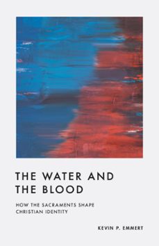 the water and the blood (ebook)-kevin p. emmert-9781433585029