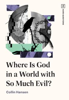 where is god in a world with so much evil? (ebook)-collin hansen-9781433598029