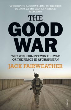 the good war (ebook)-jack fairweather-9781448139729
