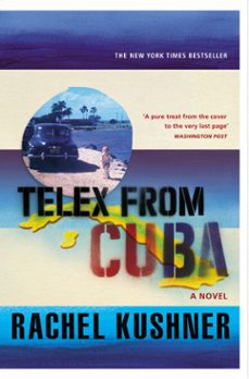 telex from cuba-rachel kushner-9781448182329