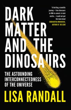 dark matter and the dinosaurs (ebook)-lisa randall-9781448192229