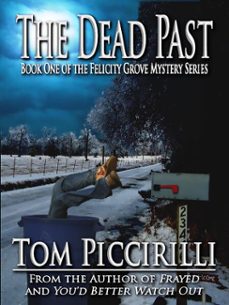the dead past - a felicity grove mystery (ebook)-tom piccirilli-9781458158529