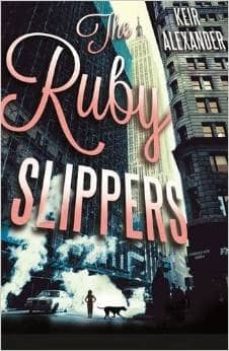 the ruby slippers-keir alexander-9781472116529