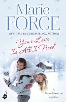your love is all i need: green mountain book 1 (ebook)-marie force-9781472217929