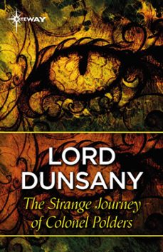 the strange journeys of colonel polders (ebook)-lord dunsany-9781473219229