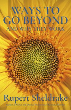 ways to go beyond and why they work (ebook)-rupert sheldrake-9781473653429