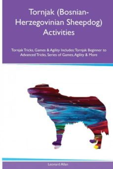 tornjak bosnianherzegovinian sheepdog activities tornjak tricks games  agility includes-9781526902429