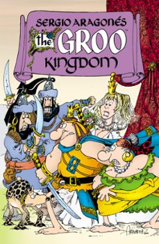 the groo kingdom (ebook)-sergio aragones-mark evanier-9781621156529