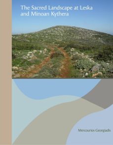 the sacred landscape at leska and minoan kythera (ebook)-mercourios georgiadis-9781623034429
