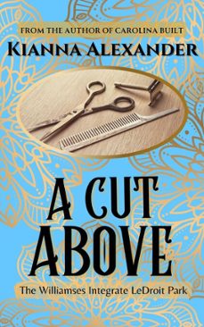 a cut above: the williamses integrate ledroit park (ebook)-kianna alexander-9781641973229