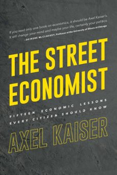 the street economist (ebook)-axel kaiser-9781645720829