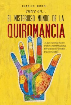 entre en... el misterioso mundo de la quiromancia (ebook)-charles mistri-9781683255529