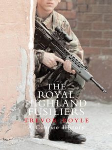 the royal highland fusiliers (ebook)-trevor royle-9781780572529