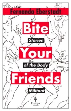 bite your friends-fernanda eberstadt-9781787705029