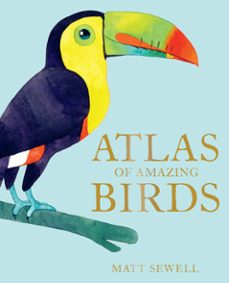 atlas of amazing birds (ebook)-matt sewell-9781843654629