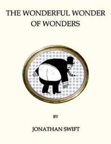 the wonderful wonder of wonders-jonathan swift-9781847491329