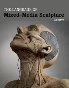 language of mixed-media sculpture (ebook)-jac scott-9781847977229