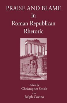 praise and blame in roman republican rhetoric (ebook)-9781910589229