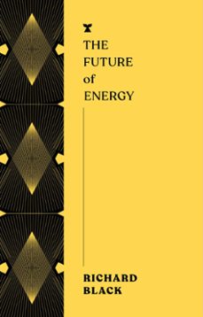 the future of energy (ebook)-richard black-9781911545729