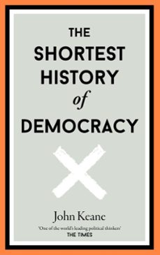 the shortest history of democracy (ebook)-john keane-9781913083229