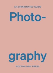 an opinionated guide to photography-robert shore-9781914314629