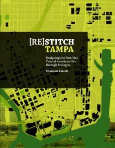 (re) stitch tampa: designing the post-war-shannon basset-9781940291529