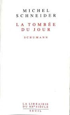 la tombee du jour: schumann-michel schneider-9782020108829