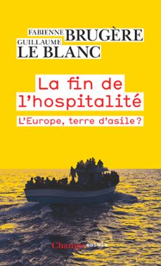 la fin de l'hospitalite. l'europe, terre d'asile ? (ebook)-guillaume le blanc-fabienne brugere-9782081435629