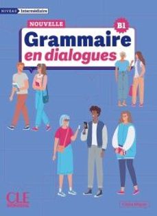 la nouvelle grammaire en dialogues - niveau intermédiaire b1 - livre + audio en ligne-claire miquel-9782090395129