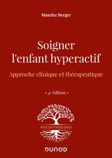 soigner l'enfant hyperactif - 4e ed. (ebook)-maurice berger-9782100844029