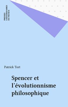 spencer et l'evolutionnisme philosophique (ebook)-patrick tort-9782130675129