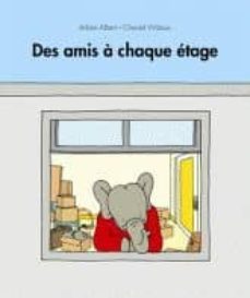 des amis a chaque etage-chantal wibaux-9782211213929