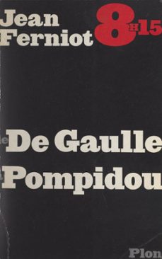 8 h 15, de de gaulle a pompidou (ebook)-jean ferniot-9782259302029