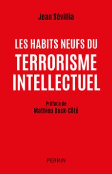 les habits neufs du terrorisme intellectuel (ebook)-jean sevillia-9782262109929