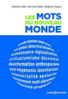 les mots du nouveau monde (ebook)-bertrand badie-delphine allès-stéphane paquin-9782271154729