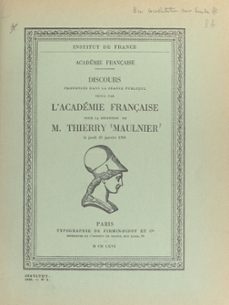 discours prononces dans la seance publique tenue par l'academie française pour la reception de m. thierry maulnier, le jeudi 20 janvier 1966 (ebook)-marcel achard-thierry maulnier-9782307380429