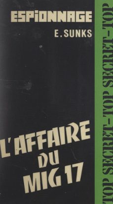 l'affaire du mig 17 (ebook)-erik sunks-9782307512929