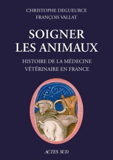 soigner les animaux (ebook)-christophe degueurce-françois vallat-9782330204129
