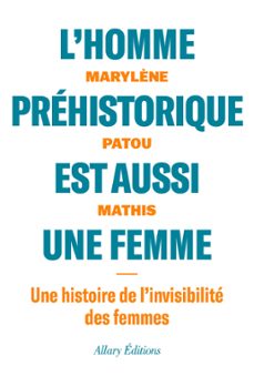 l'homme prehistorique est aussi une femme (ebook)-marylene patou mathis-9782370733429