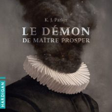 le demon de maitre prosper (audiolibro)-k. j. parker-9782374345529
