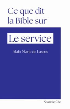 ce que dit la bible sur le service (ebook)-alain-marie de lassus-9782375827529