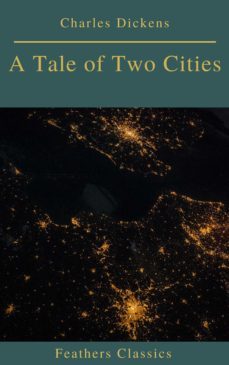 a tale of two cities (best navigation, active toc)(feathers classics) (ebook)-charles dickens-prometheus classics-9782378076429