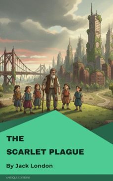 the scarlet plague (ebook)-jack london-9782379263729