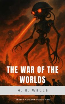 the war of the worlds (ebook)-h. g. wells-zenith horizon publishing-9782384238729