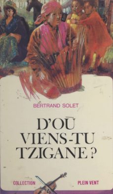 d'ou viens-tu, tzigane? (ebook)-bertrand solet-9782402571029