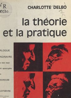 la theorie et la pratique (ebook)-charlotte delbo-9782402647229